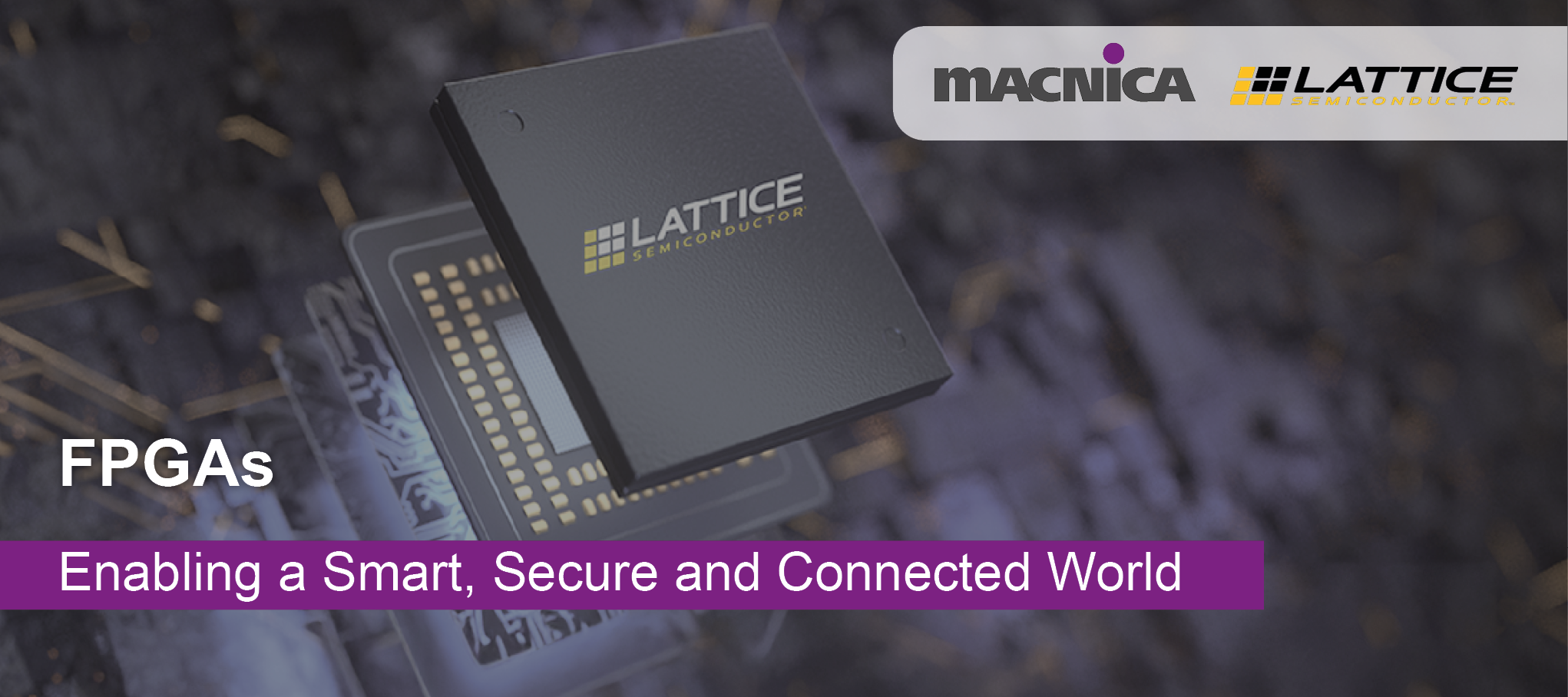 Lattice FPGAs - Emabling a Smart, Secure and Connected World