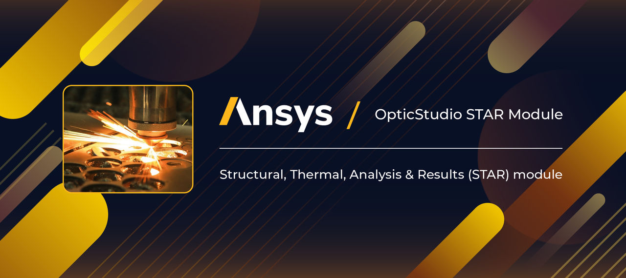 Ansys Zemax OpticStudio STAR Module