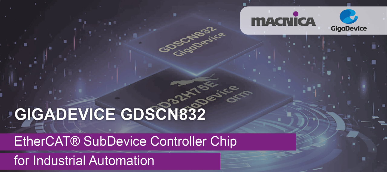 GigaDevice GDSCN832: EtherCAT® SubDevice Controller Chip for Industrial Automation